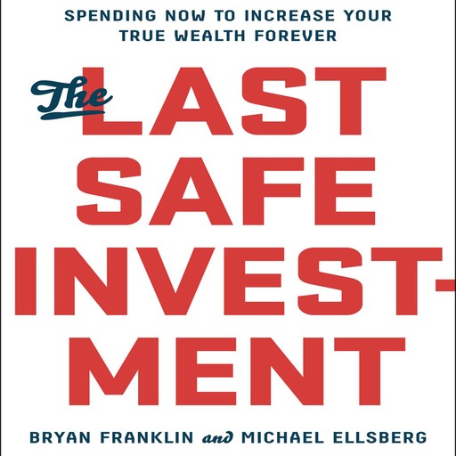 The Last Safe Investment, Michael Ellsberg, Bryan Franklin