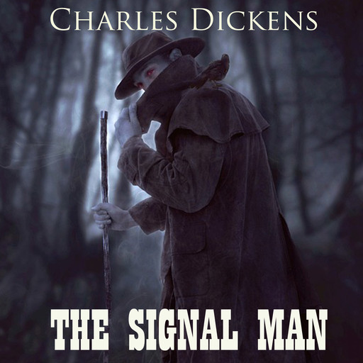 The Signal-Man, Charles Dickens