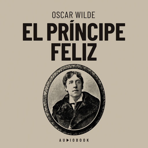 El príncipe feliz (Completo), Oscar Wilde