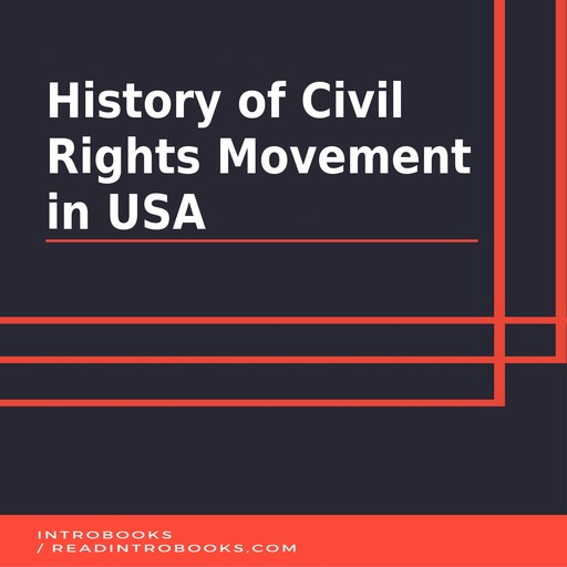 History of Civil Rights Movement in USA, Introbooks Team