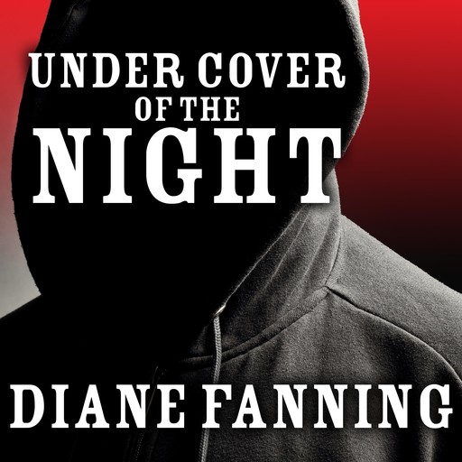 Under Cover of the Night, Diane Fanning