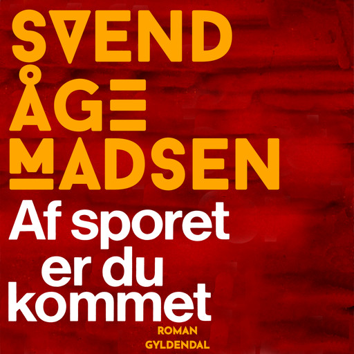 Af sporet er du kommet, Svend Åge Madsen