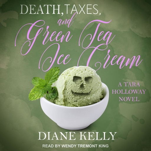 Death, Taxes, and Green Tea Ice Cream, Diane Kelly