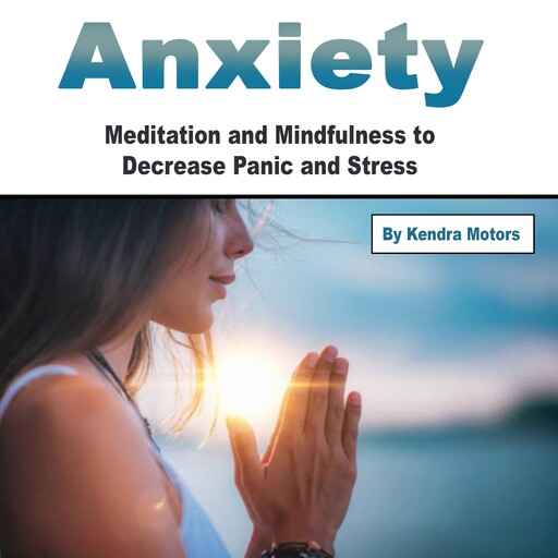 Anxiety, Kendra Motors