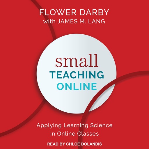 Small Teaching Online, James M. Lang, Flower Darby