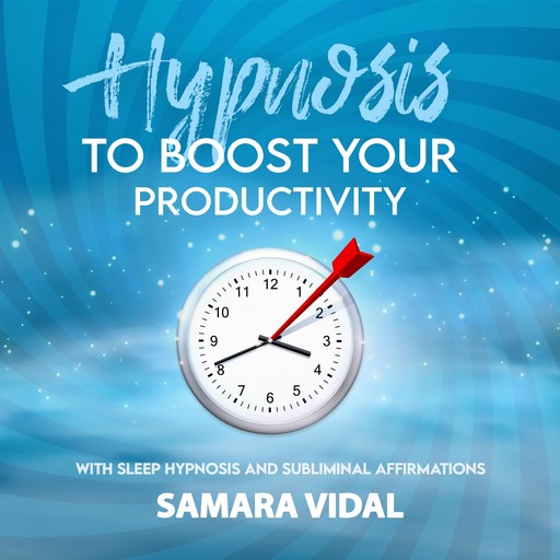 Hypnosis to boost your productivity, Samara Vidal