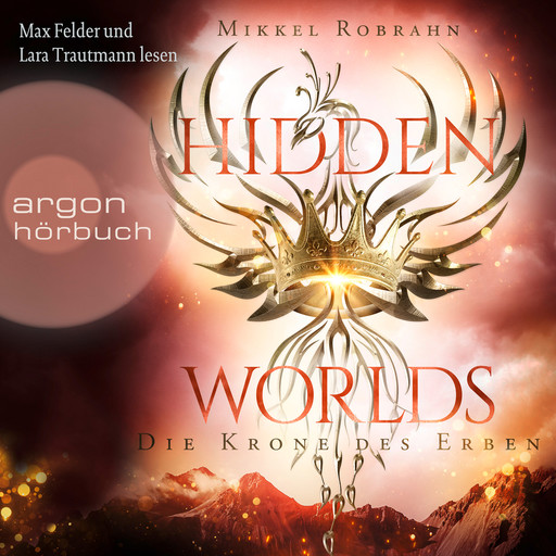 Die Krone des Erben - Hidden Worlds, Band 2 (Ungekürzt), Mikkel Robrahn