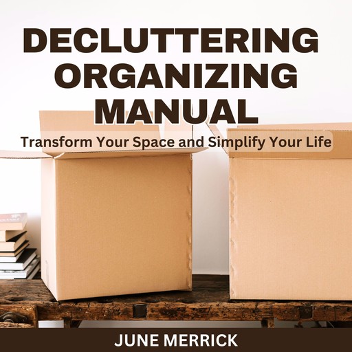 Decluttering Organizing Manual, June Merrick