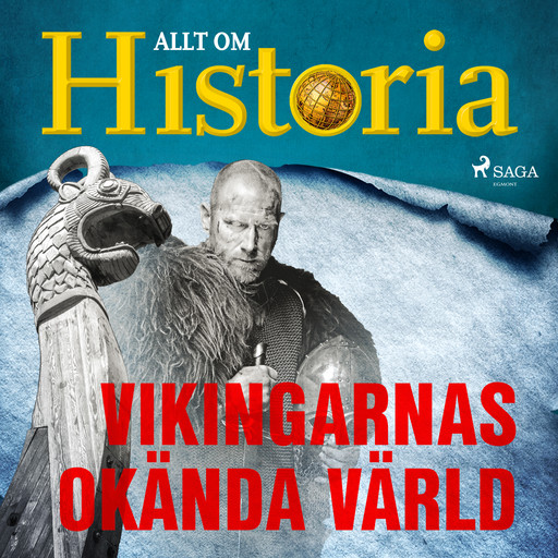 Vikingarnas okända värld, Allt Om Historia