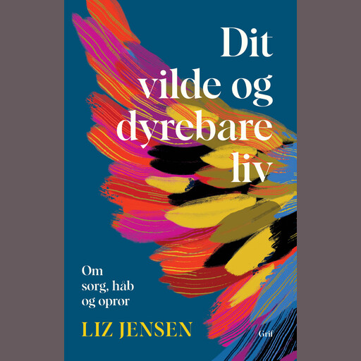 Dit vilde og dyrebare liv, Liz Jensen