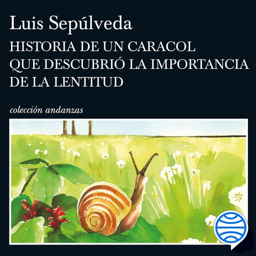 Historia de un caracol que descubrió la importancia de la lentitud, Luis Sepúlveda