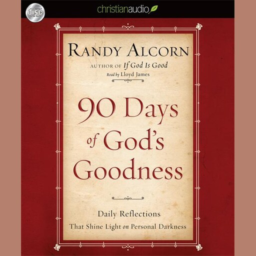 90 Days of God's Goodness, Randy Alcorn