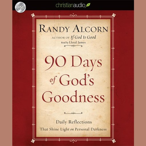 90 Days of God's Goodness, Randy Alcorn