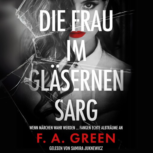 Die Frau im gläsernen Sarg: Märchen-Thriller mit spannendem Twist, F.A. Green