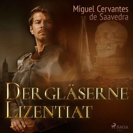 Der gläserne Lizentiat (Ungekürzt), Miguel de Cervantes Saavedra