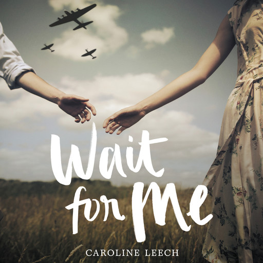 Wait for Me, Caroline Leech