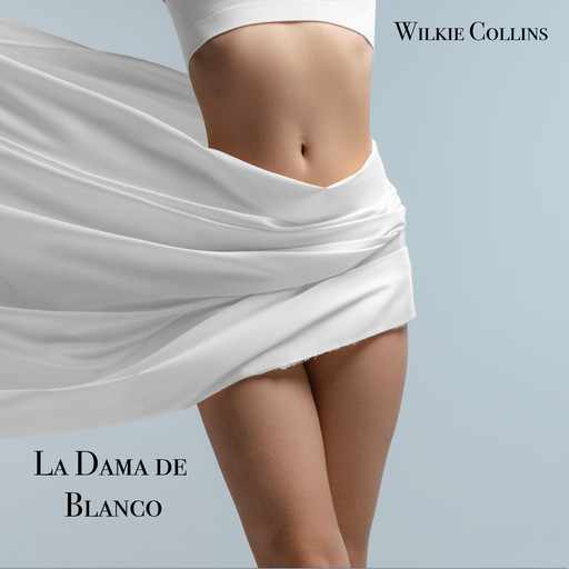La Dama de Blanco, Wilkie Collins