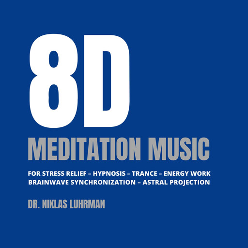 8D Meditation Music, Institute For Stress Relief, Niklas Luhrman