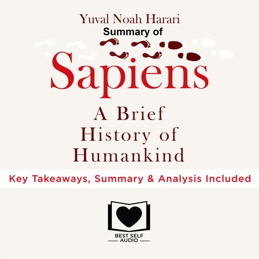 Summary of Sapiens by Yuval Noah Harari, Best Self Audio