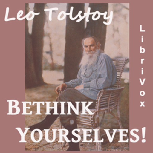 Bethink Yourselves!, Leo Tolstoy
