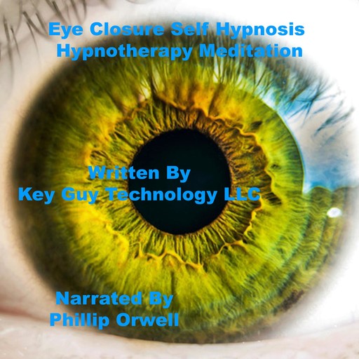 Eye Closure Self Hypnosis Hypnotherapy Meditation, Key Guy Technology LLC