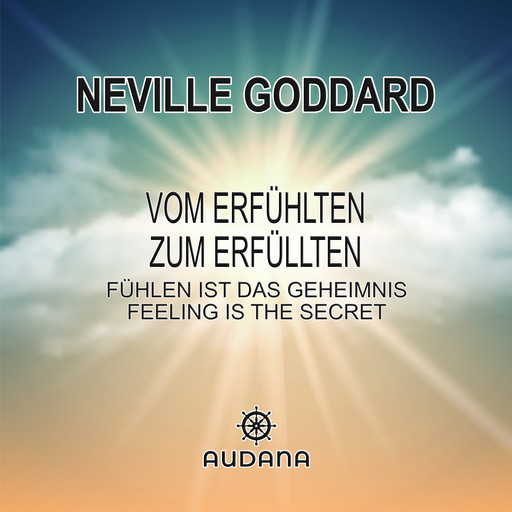 Vom Erfühlten zum Erfüllten, Neville Goddard