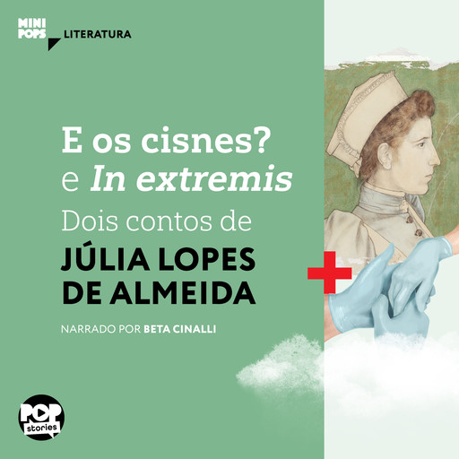 E os cisnes? e In extremis: Dois contos de Júlia Lopes de Almeida, Júlia Lopes de Almeida