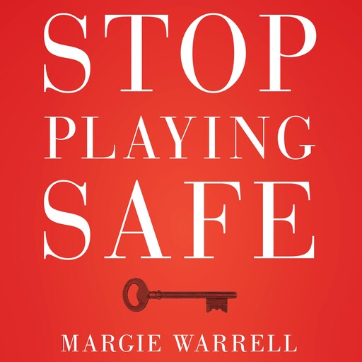 Stop Playing Safe, Margie Warrell