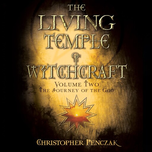The Living Temple of Witchcraft Volume Two, Christopher Penczak