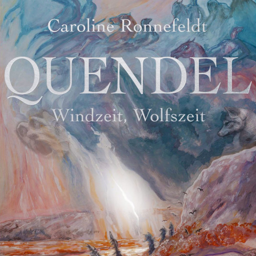 Windzeit, Wolfszeit - Quendel, Band 2 (ungekürzt), Caroline Ronnefeldt