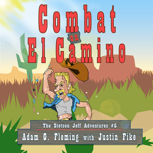 Combat on El Camino, Adam G.Fleming, Justin Fike