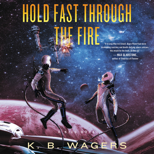 Hold Fast Through The Fire, K.B. Wagers