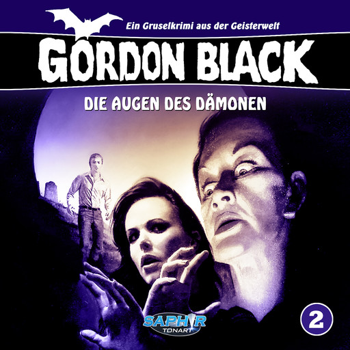 Gordon Black - Ein Gruselkrimi aus der Geisterwelt, Folge 2: Die Augen des Dämonen, Horst Weymar Hübner, Wolfgang Rahn