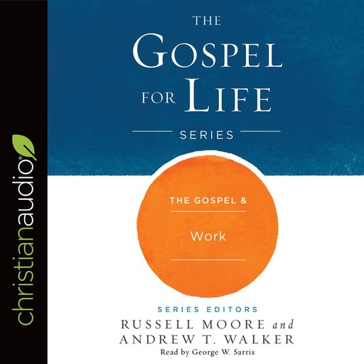 The Gospel & Work, Andrew Walker, Russell Moore