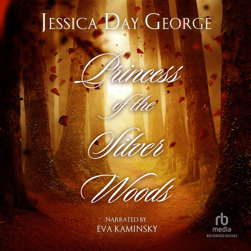 Princess of the Silver Woods, Jessica Day George