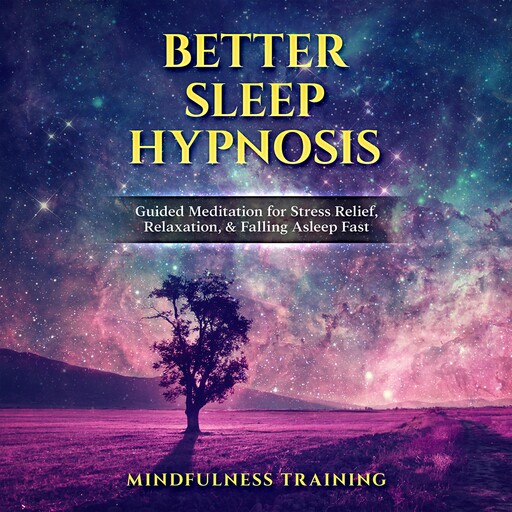 Better Sleep Hypnosis, Mindfulness Training