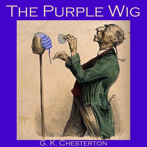 The Purple Wig, G.K.Chesterton