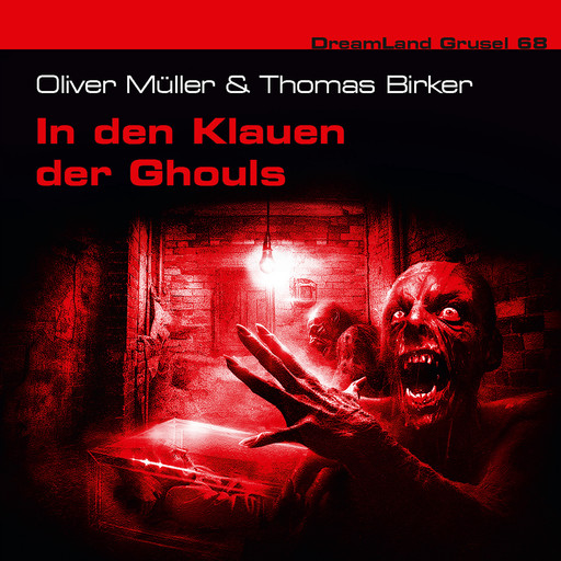 Dreamland Grusel, Folge 68: In den Klauen der Ghouls, Oliver Müller, Thomas Birker