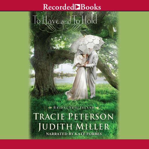To Have and To Hold, Tracie Peterson, Judith Miller