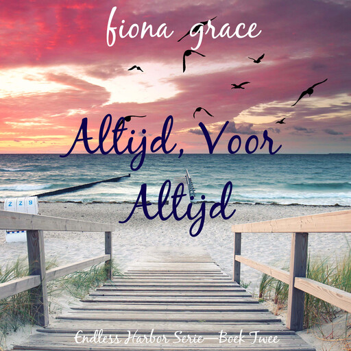 Altijd, Voor Altijd (Endless Harbor Serie—Boek Twee), Fiona Grace