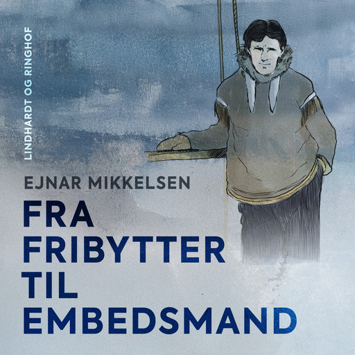 Fra fribytter til embedsmand, Ejnar Mikkelsen