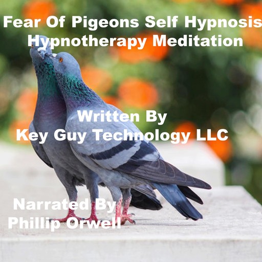 Fear Of Pigeons Self Hypnosis Hypnotherapy Meditation, Key Guy Technology LLC
