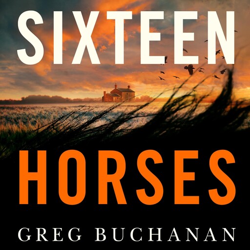 Sixteen Horses, Greg Buchanan