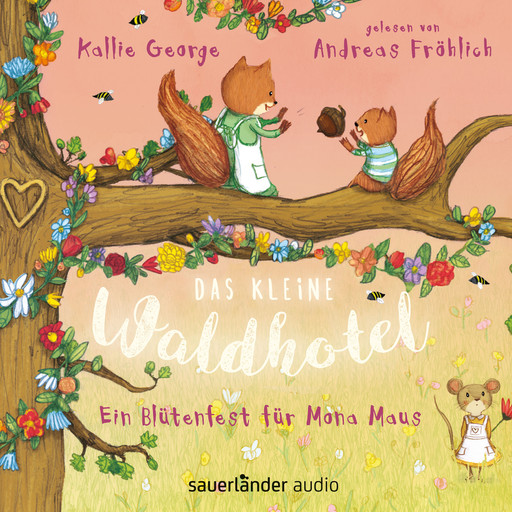 Das kleine Waldhotel - Ein Blütenfest für Mona Maus (Ungekürzte Lesung), Kallie George