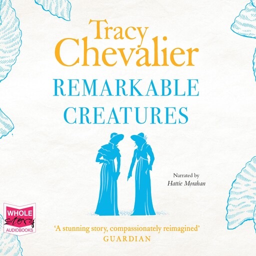 Remarkable Creatures, Tracy Chevalier
