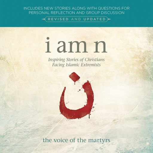 I Am N: Revised and Updated, The Voice of the Martyrs