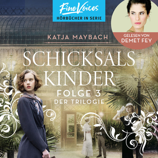 Schicksalskinder - Schicksals-Trilogie, Folge 3 (ungekürzt), Katja Maybach