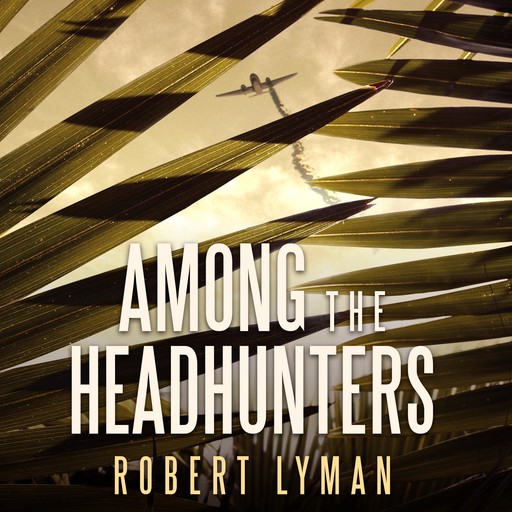 Among the Headhunters, Robert Lyman