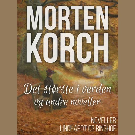 Det største i verden og andre noveller, Morten Korch