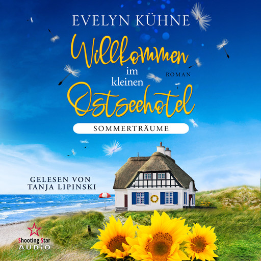 Sommerträume - Willkommen im kleinen Ostseehotel, Band 3 (ungekürzt), Evelyn Kühne